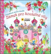 kniha Zámek pro kouzelné víly Pohádkové otočné divadlo, Sun 2013