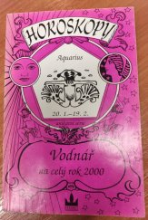 kniha Horoskopy na rok 2000 - Vodnář 20.1.-19.2. : průvodce vaším osudem po celý rok 2000, Baronet 1999