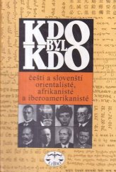 kniha Čeští a slovenští orientalisté, afrikanisté a iberoamerikanisté, Libri 1999