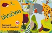 kniha Tvarované leporelo so zvukmi Divočina, Svojtka 2026