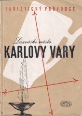 kniha Lázeňské město Karlovy Vary Turistický průvodce, Sportovní a turistické nakladatelství 1955