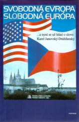 kniha Svobodná Evropa ...a nyní se už hlásí o slovo Karel Janovský-Drážďanský = Slobodná Európa : ...a nyní se už hlásí o slovo Karel Janovský-Drážďanský, Papyrus 1995