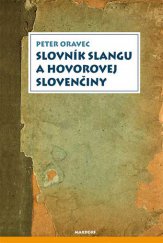 kniha Slovník slangu a hovorovej slovenčiny, Maxdorf 2014