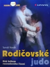 kniha Rodičovské judo dítě během rozvodového řízení, Grada 2000