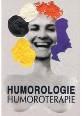 kniha Humorologie Humoroterapie Zábavná humorol[o]gie a praktická humo[ro]terapie, Lucie 2003