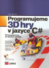 kniha Programujeme 3D hry v jazyce C# [tři kompletní hry od úplných základů], CPress 2006