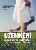 kniha Uzemnění - zdraví prospěšný objev všech dob Načerpejte energii a sílu Země!, CPress 2016