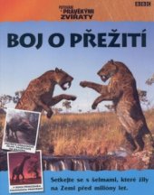 kniha Putování s pravěkými zvířaty. Boj o přežití - Boj o přežití, Egmont 2002