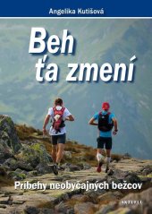 kniha Beh ťa zmení Príbehy neobyčajných bežcov, Aktuell 2019