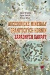 kniha Akcesorické minerály granitických hornín Západných Karpát, VEDA  2012