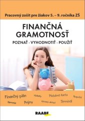 kniha Finančná gramotnosť Pracovný zošit pre žiakov 5. - 9. ročníka ZŠ Poznať, vyhodnotiť, použiť, Raabe 2019