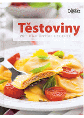 kniha Těstoviny 250 báječných receptů , Reader’s Digest 2013