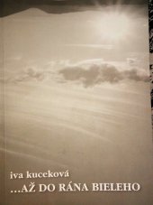 kniha ...až do rána bieleho, Vydavateľstvo Michala Vaška 2009