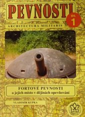 kniha Pevnosti 1. - Fortové pevnosti a jejich místo v dějinách opevňování, Jan Škoda - FORTprint 1994