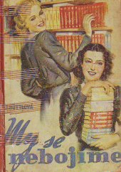 kniha My se nebojíme Dívčí román, Gustav Voleský 1940