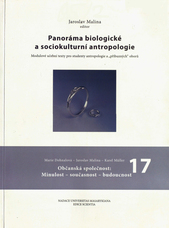 kniha Panoráma biologické a sociokulturní antropologie 17, - Občanská společnost: Minulost - současnost - budoucnost - modulové učební texty pro studenty antropologie a "příbuzných" oborů., Nadace Universitas Masarykiana 2003