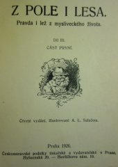 kniha Z pole i lesa III. Pravda i lež z mysliveckého života., Čsl. podniky tiskař. a vydav. 1926