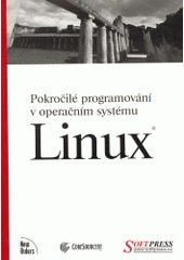 kniha Pokročilé programování v operačním systému Linux, Softpress 2002