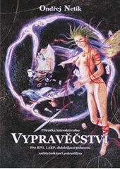 kniha Příručka interaktivního vypravěčství pro rpg, larp, didaktiku a pobavení začátečníkům i pokročilým, Mytago 2012