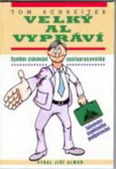 kniha Velký Al vypráví systém získávání spolupracovníků : tajemství úspěšného podporování, Jiří Alman 2010