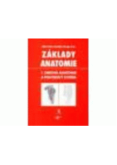 kniha Základy anatomie. 1, - Obecná anatomie a pohybový systém, Karolinum  2001