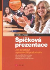 kniha Špičková prezentace jak zaujmout a přesvědčit posluchače, CPress 2009