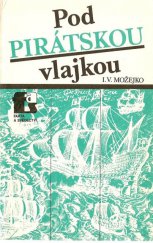 kniha Pod pirátskou vlajkou črty z dějin pirátství v Indickém oceánu a jižních mořích od 15. do 20. století, Naše vojsko 1983