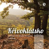kniha Křivoklátsko cesta do duše krajiny - Netradiční průvodce po zapomenutých příbězích královských lesů, Machart 2020