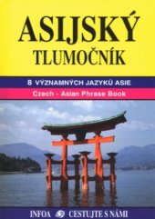 kniha Asijský tlumočník 8 významných jazyků Asie : základní konverzační obraty, INFOA 2003