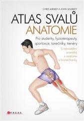 kniha Atlas svalů - anatomie Pro studenty, fyzioterapeuty, sportovce, tanečníky, trenéry, CPress 2019