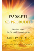 kniha Po smrti se probudit - Moudrost lékaře, který se vrátil z posmrtné cesty, Euromedia 2017