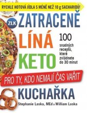 kniha Zatraceně líná keto kuchařka Pro ty, kdo nemají čas vařit, IFP Publishing 2021