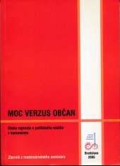 kniha Moc verzus občan Úloha represie a politického násilia v komunizme, Ústav pamäti národa 2005