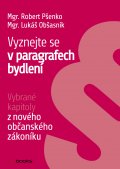 kniha Vyznejte se v paragrafech bydlení Vybrané kapitoly z nového občanského zákoníku, BizBooks 2014