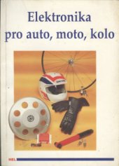 kniha Elektronika pro auto, moto, kolo, HEL 1994