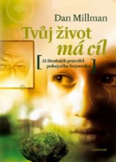 kniha Tvůj život má cíl přímé odpovědi na otázky, které člověku klade život, Eminent 2006