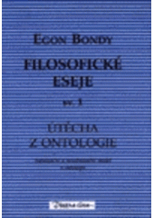 kniha Filosofické eseje. Sv. 1, - Útěcha z ontologie, DharmaGaia 1999