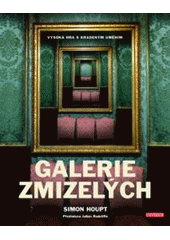 kniha Galerie zmizelých vysoká hra s kradeným uměním, Knižní klub 2007