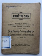 kniha Pamětní spis upomínka na slavnost pořádanou pod protektorátem sl. obecní rady Poleně a Polenky u příležitosti 70. výročí úmrtí Jos. Franty-Šumavského a II. sjezdu rodáků a přátel Poleňska 13.-15. srpna 1927, Vzdělavací spolek Šumavský 1927