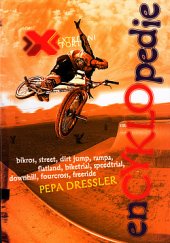 kniha Encyklopedie [bikros, street, dirt jump, rampa, flatland, biketrial, speedtrial, downhill, fourcross, freeride], CPress 2003