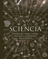 kniha Sciencia Matematika, fyzika, chemie, biologie a astronomie pro každého, Dokořán 2018