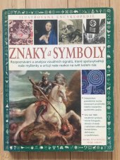 kniha Znaky a symboly rozpoznávání a analýza vizuálních signálů, které spoluvytvářejí naše myšlenky a určují naše reakce na svět kolem nás : ilustrovaná encyklopedie, Reader’s Digest 2008