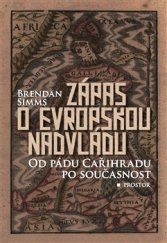 kniha Zápas o evropskou nadvládu Od pádu Cařihradu po současnost, Prostor 2015