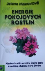 kniha Energie pokojových rostlin Působení rostlin na vnitřní energii domů a na citový a fyzický rozvoj člověka, Eugenika 2011