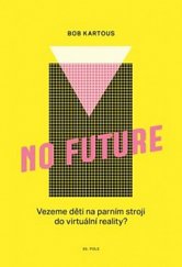 kniha No Future Vezeme děti na parním stroji do virtuální reality?, 65. pole 2019