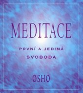 kniha Meditace: první a jediná svoboda : praktický průvodce, Pragma 2005