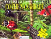 kniha Co žije na zahradě fascinující svět hmyzu : seznamte se s ním prostřednictvím skládaček!, Svojtka & Co. 2005