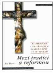 kniha Mezi tradicí a reformou rozhovory o moravském katolicismu ve 20. století, Centrum pro studium demokracie a kultury 2002