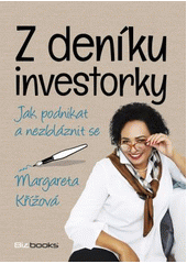 kniha Z deníku investorky jak podnikat a nezbláznit se, BizBooks 2018