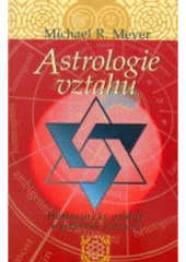 kniha Astrologie vztahu humanistický přístup k praktické synastrii, Dobra 2006
